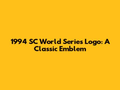 1994 SC World Series Logo: A Classic Emblem