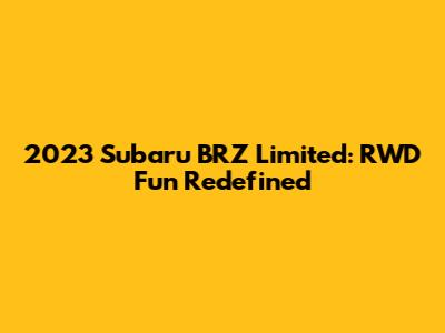 2023 Subaru BRZ Limited: RWD Fun Redefined