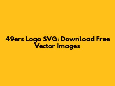 49ers Logo SVG: Download Free Vector Images