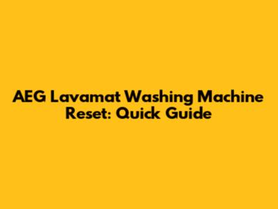 AEG Lavamat Washing Machine Reset: Quick Guide