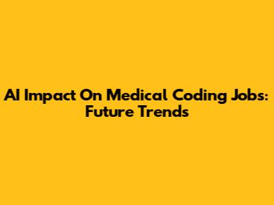 AI Impact On Medical Coding Jobs: Future Trends