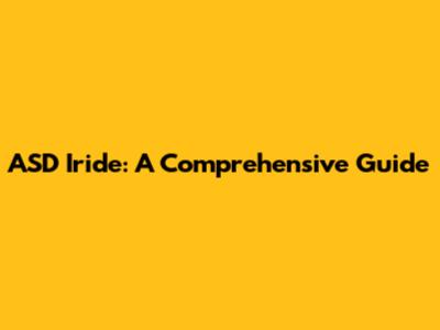 ASD Iride: A Comprehensive Guide