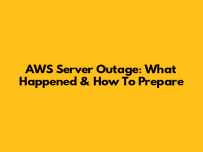 AWS Server Outage: What Happened & How To Prepare
