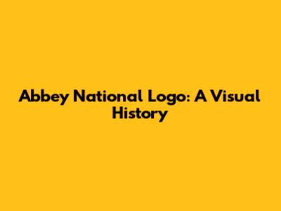 Abbey National Logo: A Visual History