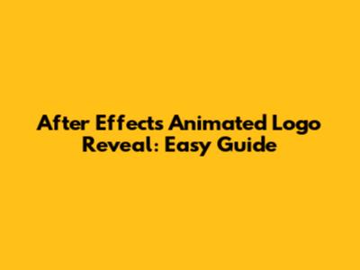 After Effects Animated Logo Reveal: Easy Guide
