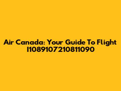 Air Canada: Your Guide To Flight I1089107210811090