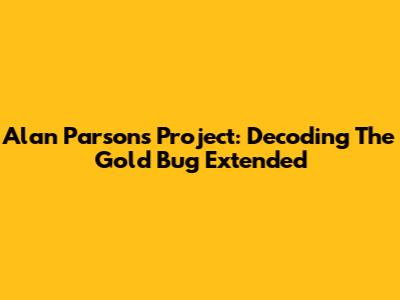 Alan Parsons Project: Decoding 'The Gold Bug' Extended