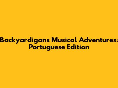 Backyardigans' Musical Adventures: Portuguese Edition