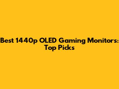 Best 1440p OLED Gaming Monitors: Top Picks