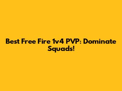 Best Free Fire 1v4 PVP: Dominate Squads!