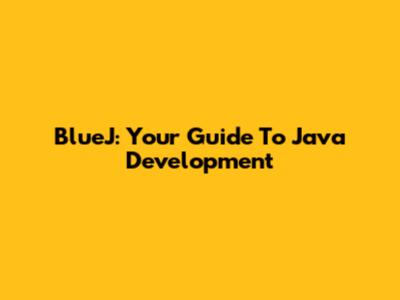 BlueJ: Your Guide To Java Development