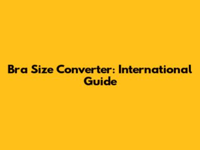 Bra Size Converter: International Guide