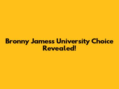 Bronny James's University Choice Revealed!