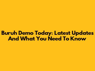 Buruh Demo Today: Latest Updates And What You Need To Know