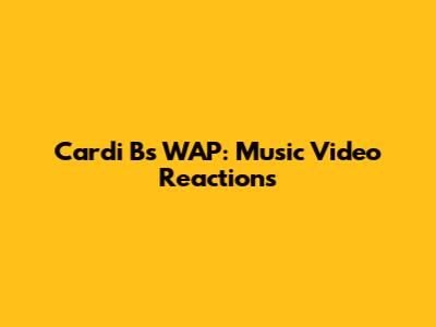 Cardi B's WAP: Music Video Reactions