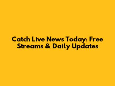 Catch Live News Today: Free Streams & Daily Updates