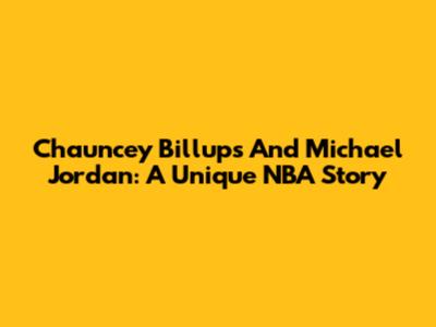 Chauncey Billups And Michael Jordan: A Unique NBA Story
