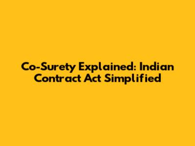 Co-Surety Explained: Indian Contract Act Simplified