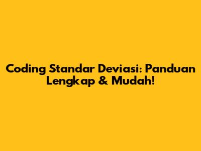 Coding Standar Deviasi: Panduan Lengkap & Mudah!