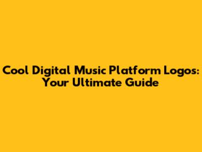 Cool Digital Music Platform Logos: Your Ultimate Guide