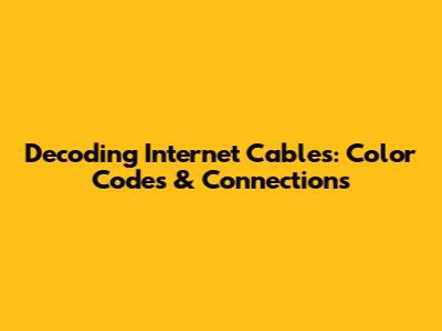 Decoding Internet Cables: Color Codes & Connections