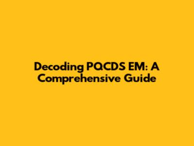 Decoding PQCDS EM: A Comprehensive Guide