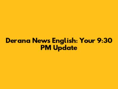 Derana News English: Your 9:30 PM Update