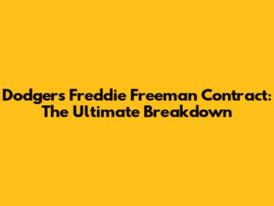 Dodgers' Freddie Freeman Contract: The Ultimate Breakdown