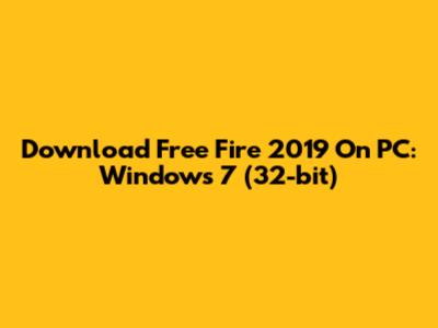 Download Free Fire 2019 On PC: Windows 7 (32-bit)