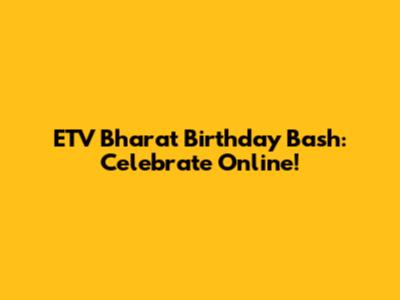 ETV Bharat Birthday Bash: Celebrate Online!