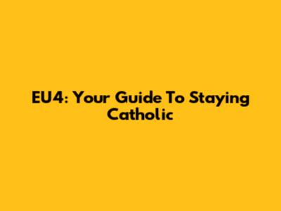 EU4: Your Guide To Staying Catholic