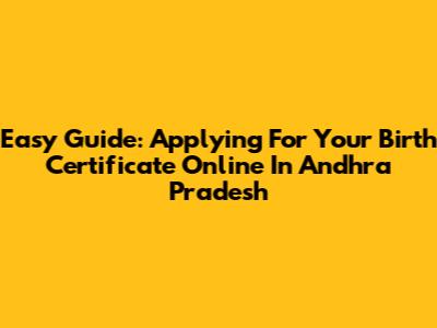 Easy Guide: Applying For Your Birth Certificate Online In Andhra Pradesh