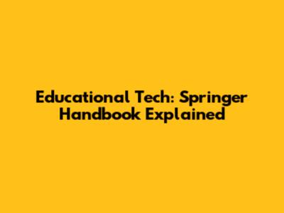 Educational Tech: Springer Handbook Explained