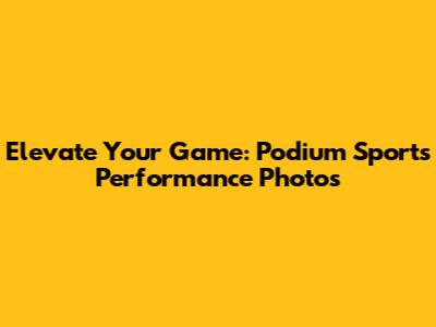 Elevate Your Game: Podium Sports Performance Photos