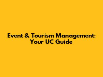 Event & Tourism Management: Your UC Guide