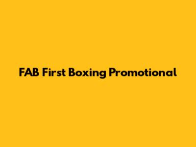 FAB First Boxing Promotional