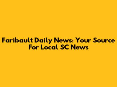 Faribault Daily News: Your Source For Local SC News