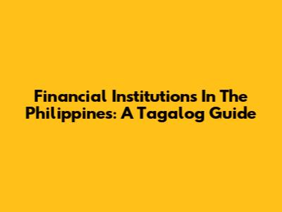 Financial Institutions In The Philippines: A Tagalog Guide