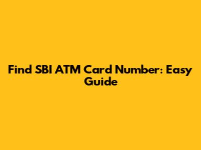 Find SBI ATM Card Number: Easy Guide