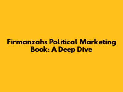 Firmanzah's Political Marketing Book: A Deep Dive