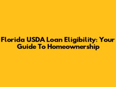 Florida USDA Loan Eligibility: Your Guide To Homeownership