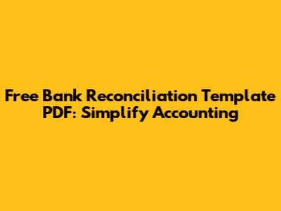 Free Bank Reconciliation Template PDF: Simplify Accounting