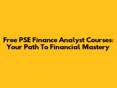 Free PSE Finance Analyst Courses: Your Path To Financial Mastery