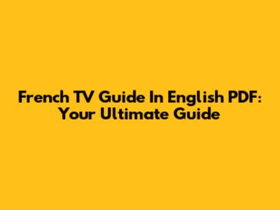 French TV Guide In English PDF: Your Ultimate Guide