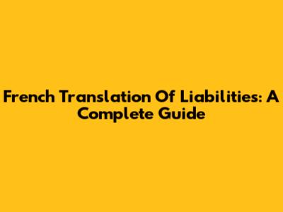 French Translation Of Liabilities: A Complete Guide