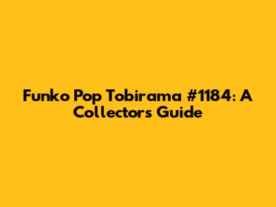 Funko Pop Tobirama #1184: A Collector's Guide
