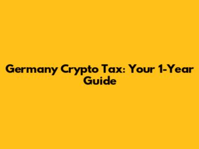 Germany Crypto Tax: Your 1-Year Guide