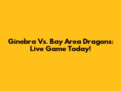 Ginebra Vs. Bay Area Dragons: Live Game Today!