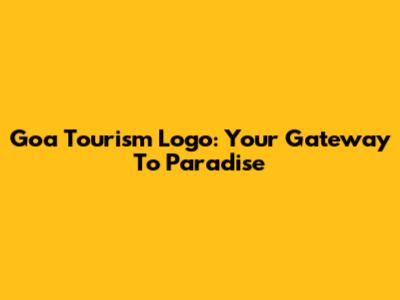 Goa Tourism Logo: Your Gateway To Paradise