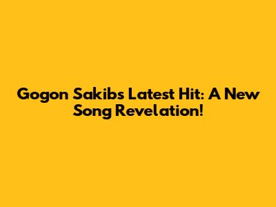 Gogon Sakib's Latest Hit: A New Song Revelation!